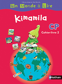 Un monde &agrave; lire CP - Kimamila - S&eacute;rie rouge (Cahier-livre 2)